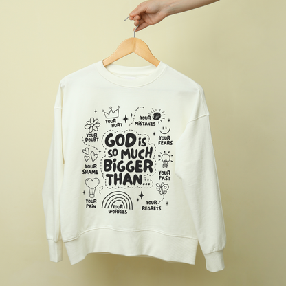 GOD IS SO MUCH BIGGER CREWNECK