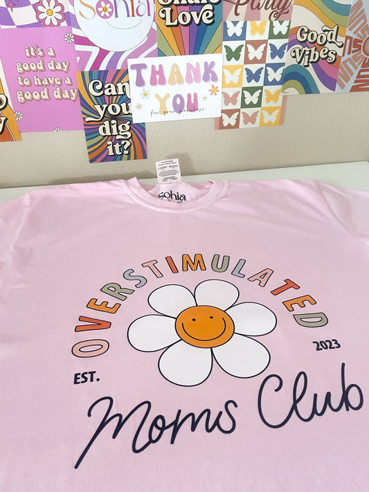 OVERSTIMULATED MOMS CLUB SHIRT