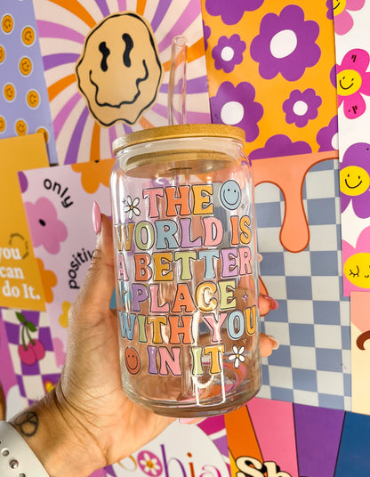 The World is Better Glass Cup